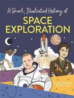 Coperta cărții Short, Illustrated History of... Space Exploration