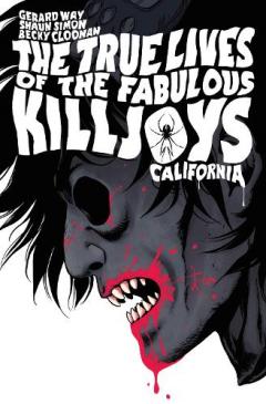 Coperta cărții True Lives Of The Fabulous Killjoys: California Library Edition