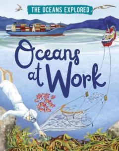 Oceans Explored: Oceans at Work