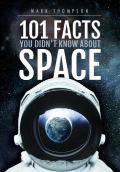 Coperta cărții 101 Facts You Didn't Know About Space