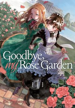 Goodbye, My Rose Garden. Volume 1