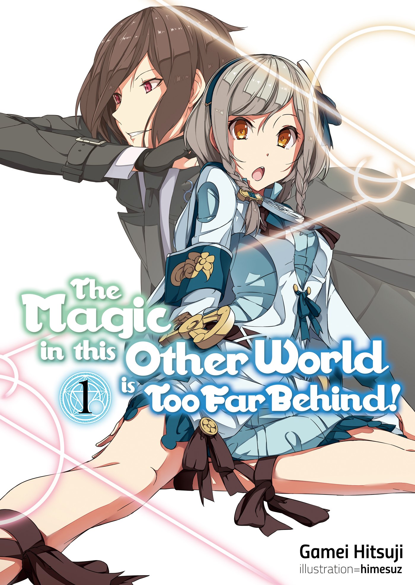 The Magic in this Other World is Too Far Behind! - Volume 1