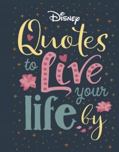 Coperta cărții Disney Quotes to Live Your Life By