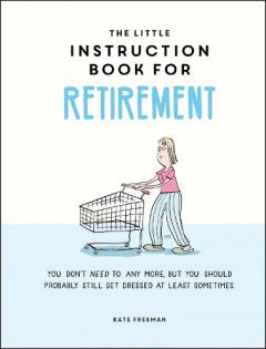 Little Instruction Book for Retirement