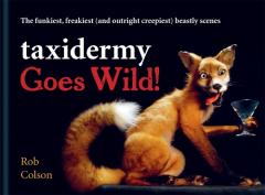 Coperta cărții Taxidermy Goes Wild!