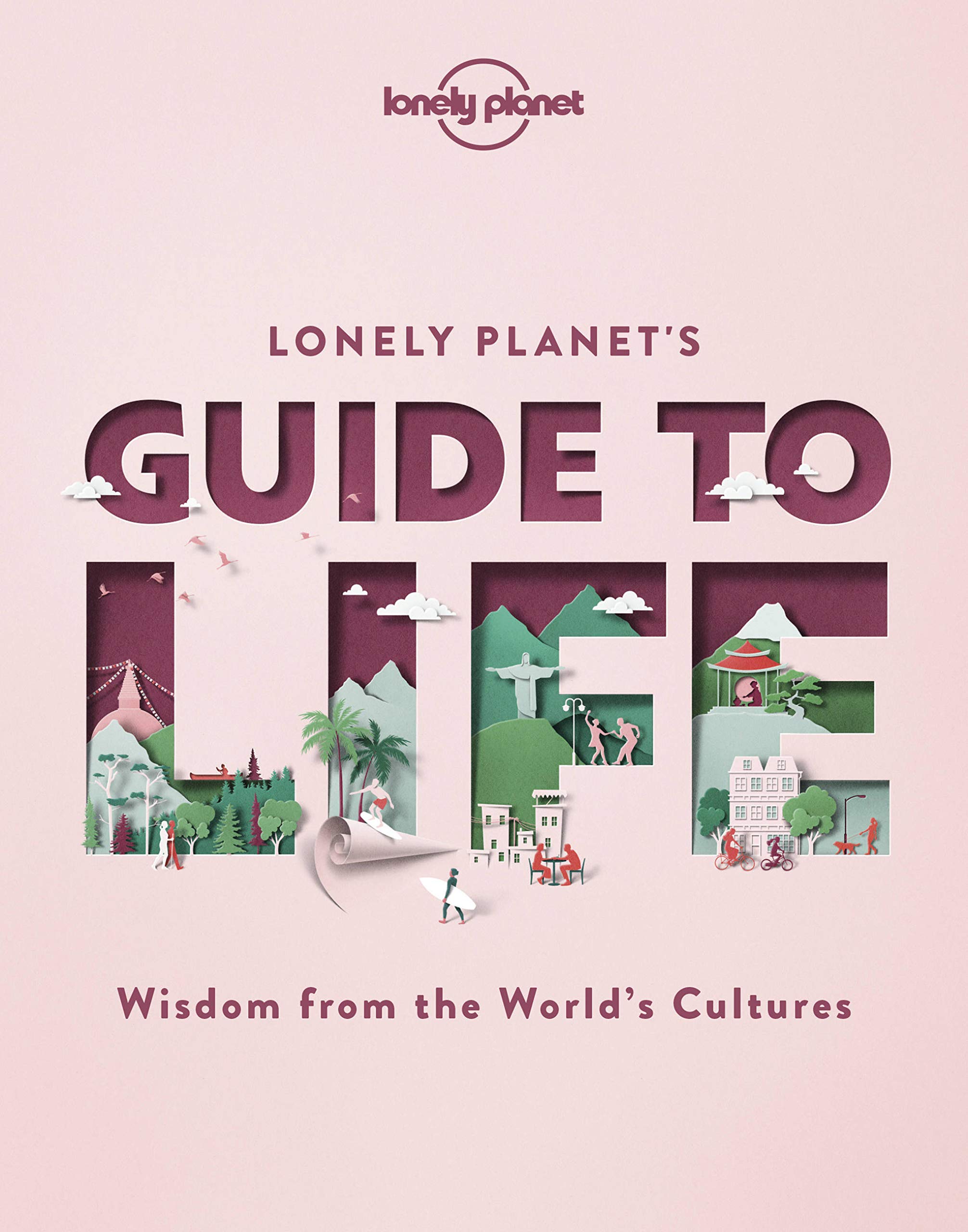 Lonely Planet&#039;s Guide to Life
