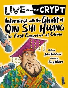 Coperta cărții Live from the crypt: Interview with the ghost of Qin Shi Huang
