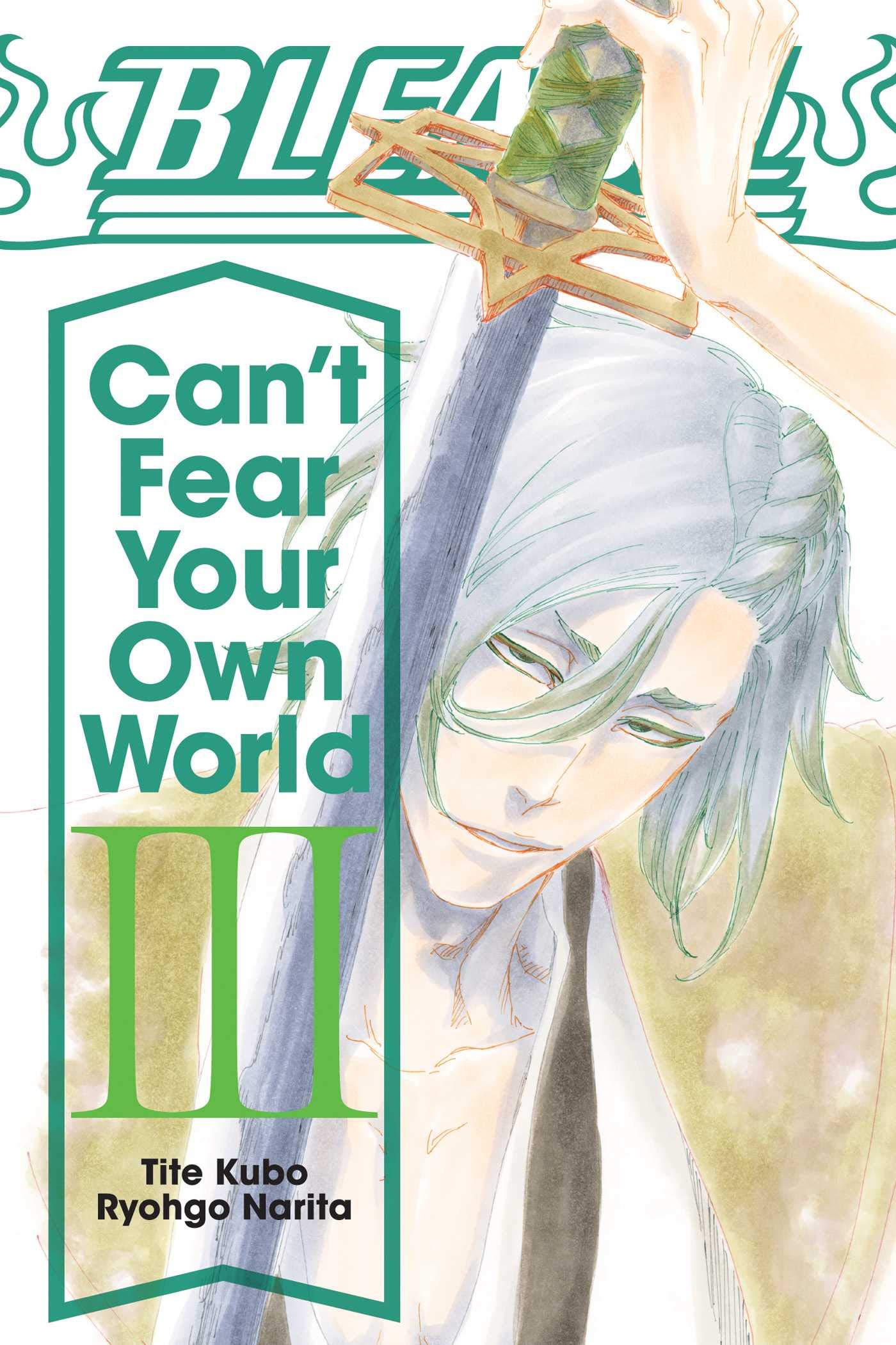 Bleach: Can&#039;t Fear Your Own World - Volume 3
