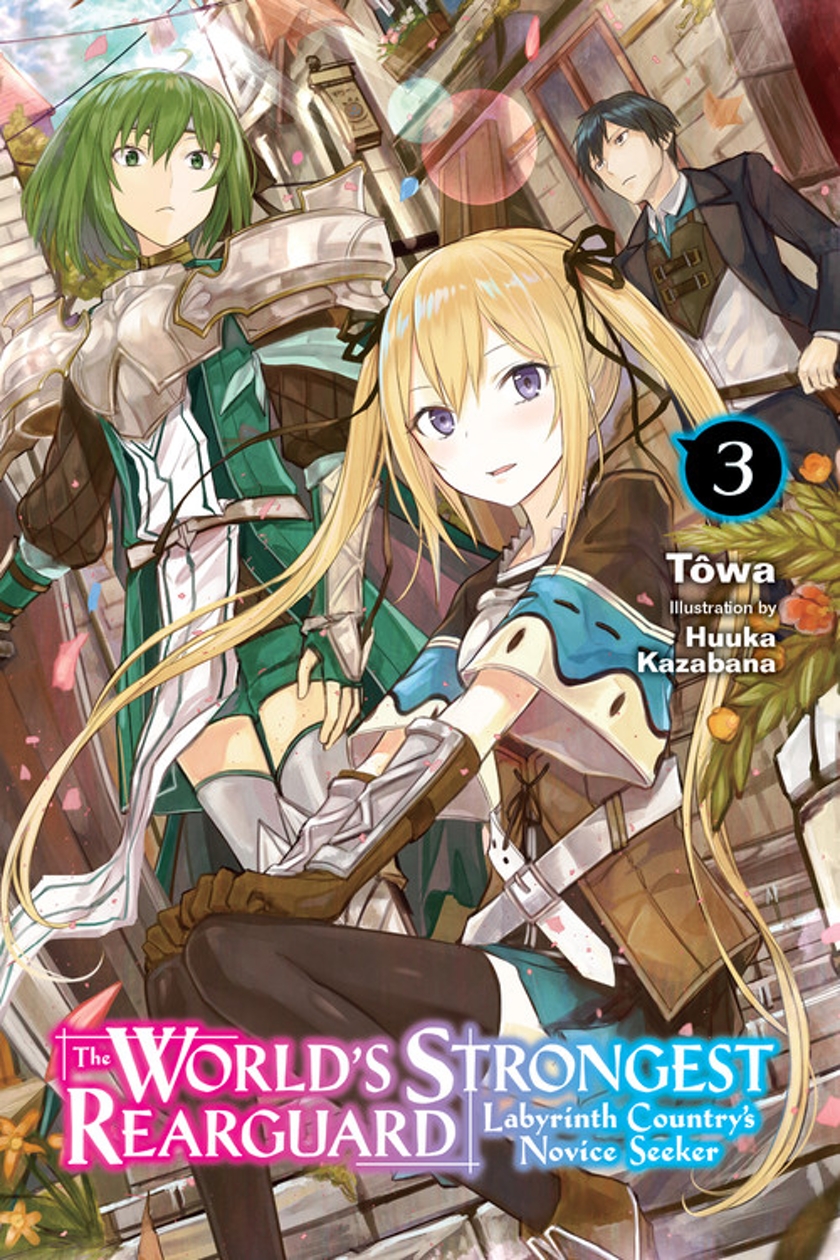 The World&#039;s Strongest Rearguard: Labyrinth Country&#039;s Novice Seeker - Volume 3 (Light Novel)