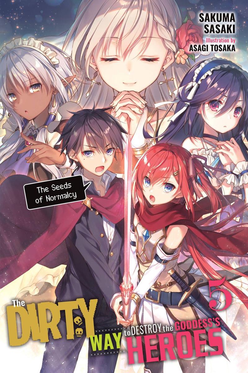 The Dirty Way to Destroy the Goddess&#039;s Heroes - Volume 5 (Light Novel)