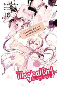 Coperta cărții Magical Girl Raising Project, Vol. 10 (light novel)