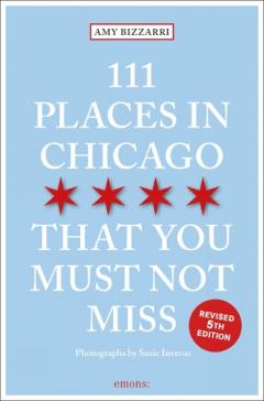 Coperta cărții 111 Places in Chicago That You Must Not Miss