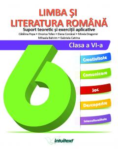 Limba si literatura romana. Suport teoretic si exercitii aplicative. Clasa a VI-a