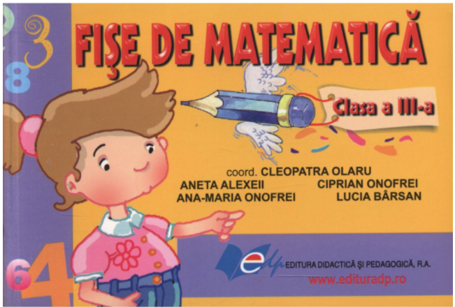 Fise de matematica. Clasa a III-a - Cleopatra Olaru, Ciprian Onofrei