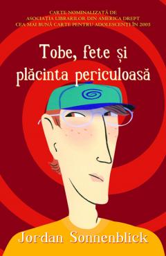 Tobe, Fete Si Placinta Periculoasa