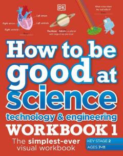 How to be good at Science, Technology and Engineering 7-11 years