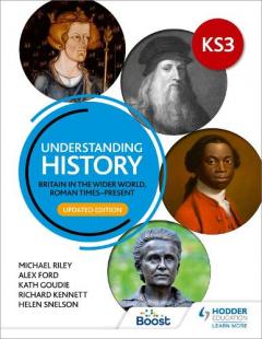 Coperta cărții Understanding History: Key Stage 3: Britain in the wider world, Roman times-present: Updated Edition