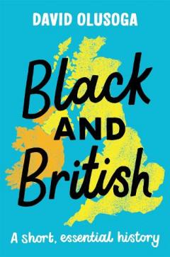 Coperta cărții Black and British: A short, essential history