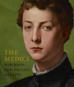 The Medici - Portraits and Politics, 1512-1570