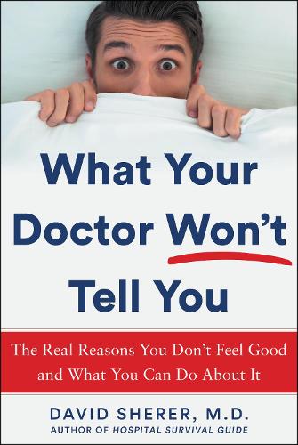 What Your Doctor Isn't Telling You - David Sherer