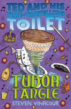 Coperta cărții TED & HIS TIME TRAVELLING TOILET TUDOR