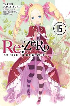 Re:ZERO - Starting Life in Another World (Light Novel) - Volume 15