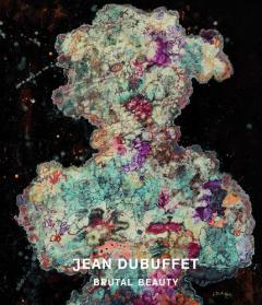 Coperta cărții Jean Dubuffet: Brutal Beauty
