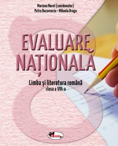 Evaluare nationala. Limba si literatura romana pentru clasa a VIII-a