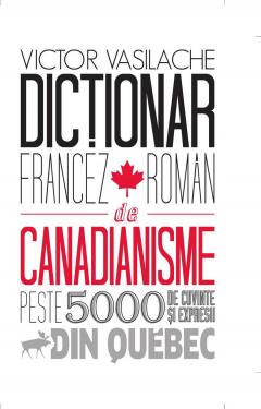 Dictionar francez-roman de canadianisme