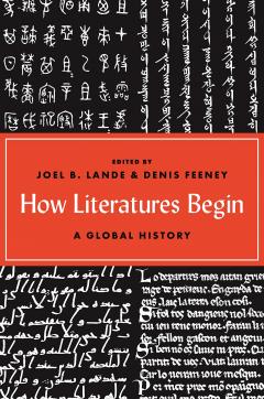 How Literatures Begin: A Global History