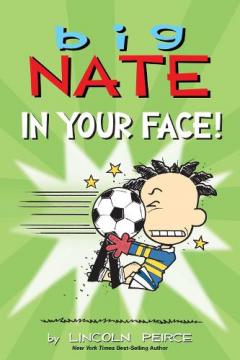 Coperta cărții Big Nate: In Your Face!, Volume 24