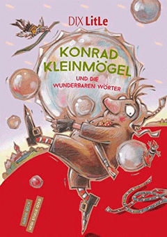 Konrad Kleinmgel und die wunderbaren Worter