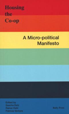 Housing the Co-op: A Micro-Political Manifesto