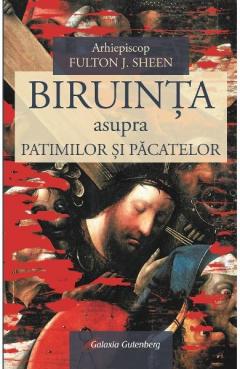 Biruinta asupra patimilor si a pacatelor