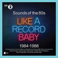 Sounds of the '80s: Like a Record Baby – 1984-1986 - Vinyl