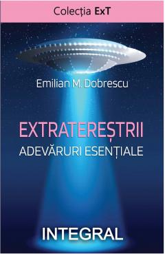 Extraterestrii. Adevaruri esentiale