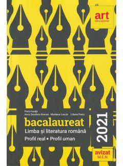 Bacalaureat. Limba si literatura romana. Profil real. Profil uman. 2021