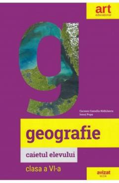 Geografie. Clasa a VI-a. Caietul elevului