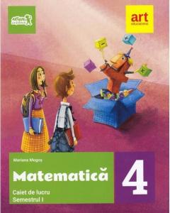 Matematica - Caiet de lucru - Clasa a IV-a - Semestrul 1