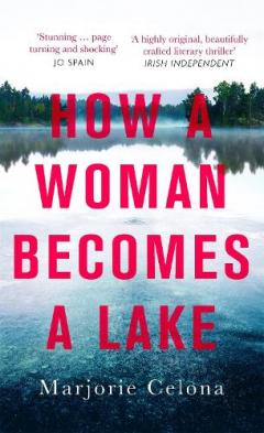 How a Woman Becomes a Lake