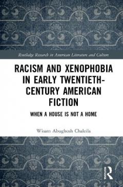 Racism and Xenophobia in Early Twentieth-Century American Fiction