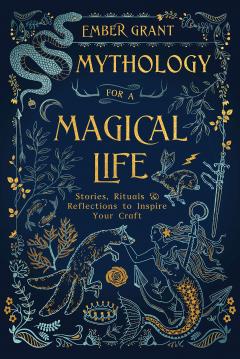 Mythology for a Magical Life