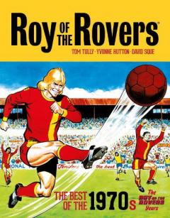 Coperta cărții Roy of the Rovers: The Best of the 1970s