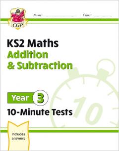 New KS2 Maths 10-Minute Tests: Addition & Subtraction - Year 3