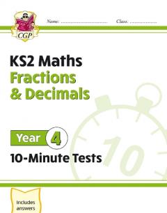 New KS2 Maths 10-Minute Tests: Fractions & Decimals - Year 4