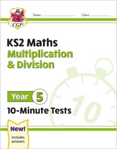 New KS2 Maths 10-Minute Tests: Multiplication & Division - Year 5