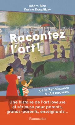 Racontez l'art ! De la Renaissance a l'Art nouveau