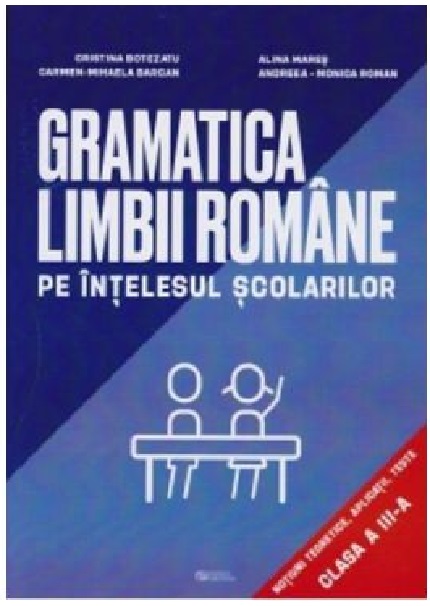 Gramatica limbii romane pe intelesul scolarilor. Clasa a III-a
