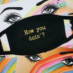 Masca reutilizabila - How You Doin'?