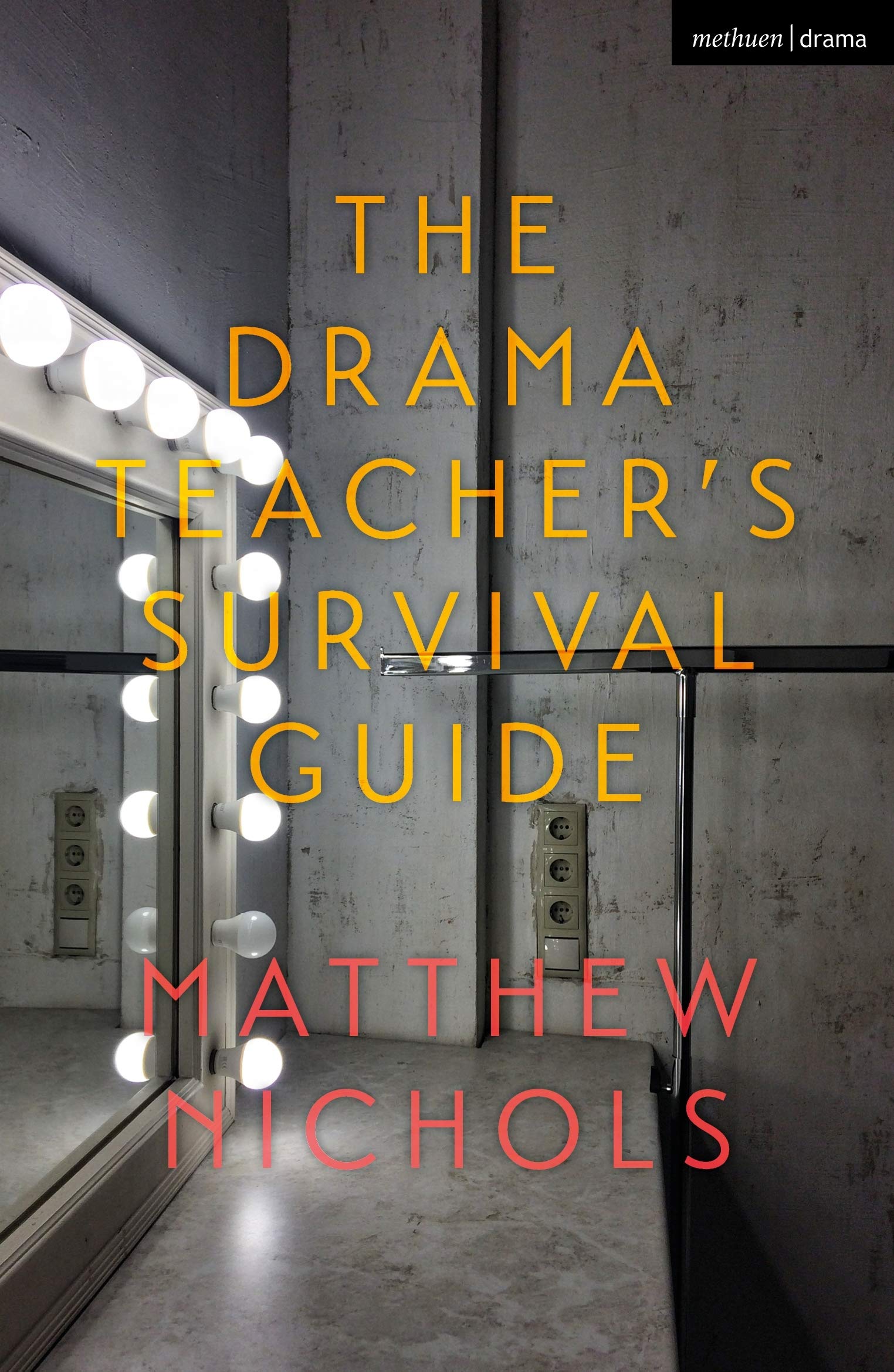 The Drama Teacher&#039;s Survival Guide